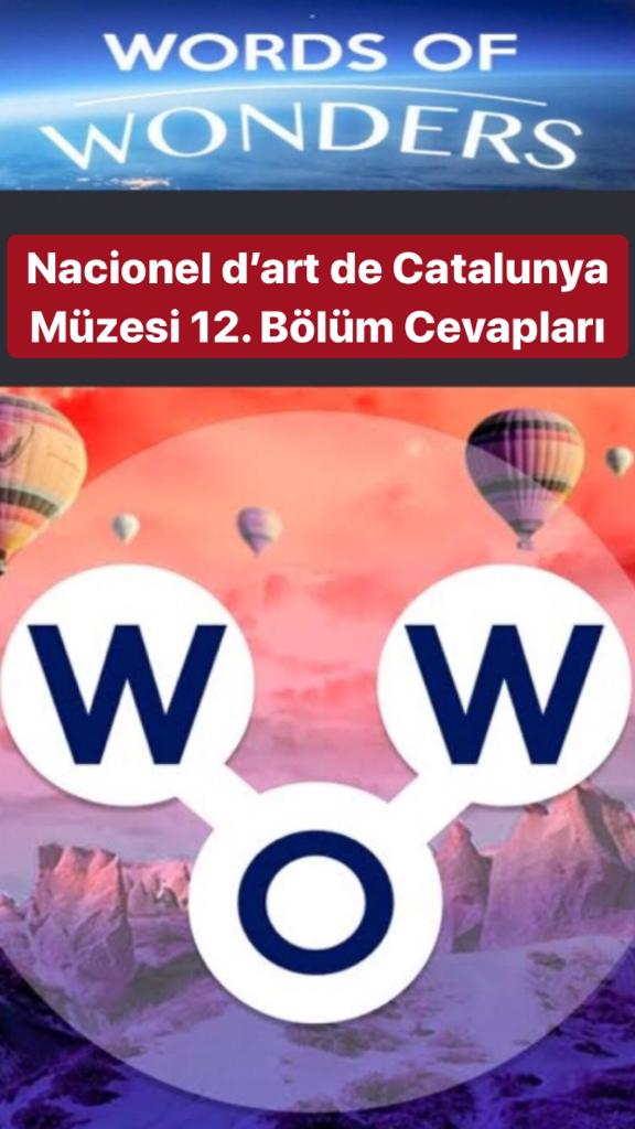 Catalunya Müzesi 12.Bölüm Cevapları Cevapları (Wow- Kelime Bulmaca Oyunu)