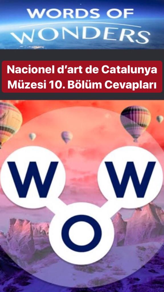 Catalunya Müzesi 10.Bölüm Cevapları Cevapları (Wow- Kelime Bulmaca Oyunu)