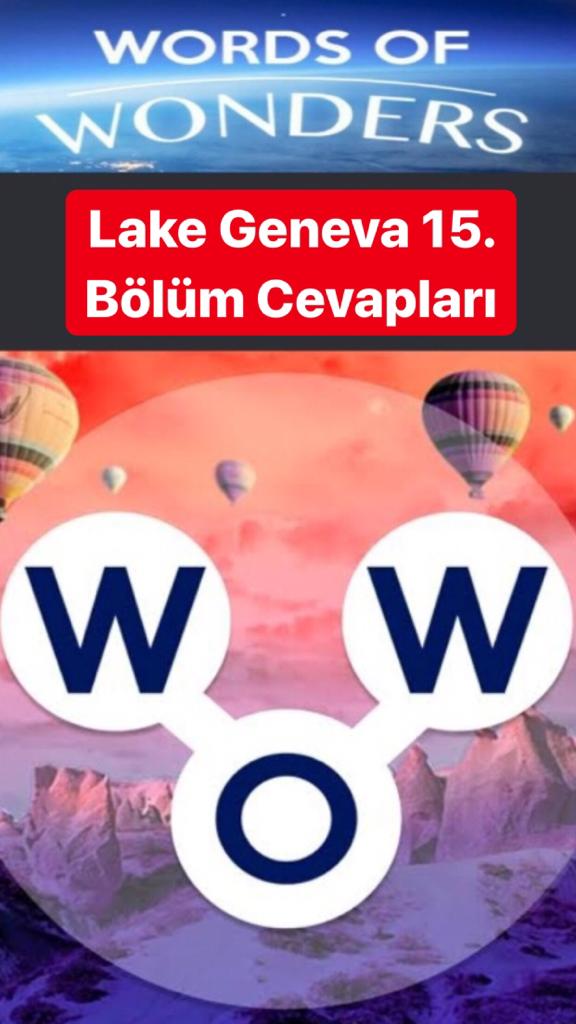 Lake Geneva 15.Bölüm Cevapları (Wow- Kelime Bulmaca Oyunu)