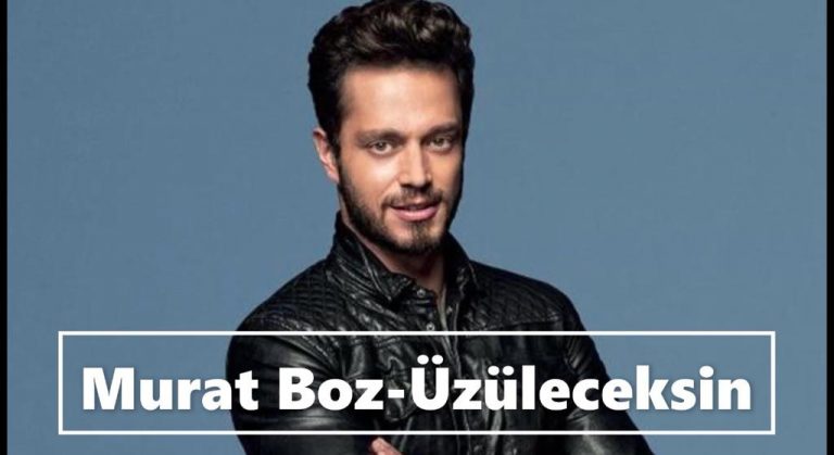 Murat Boz-Üzüleceksin Şarkı Sözleri