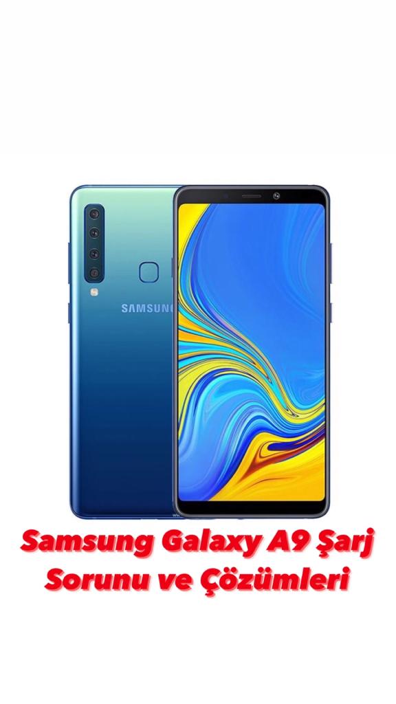 Samsung Galaxy A9 Sarj Sorunu