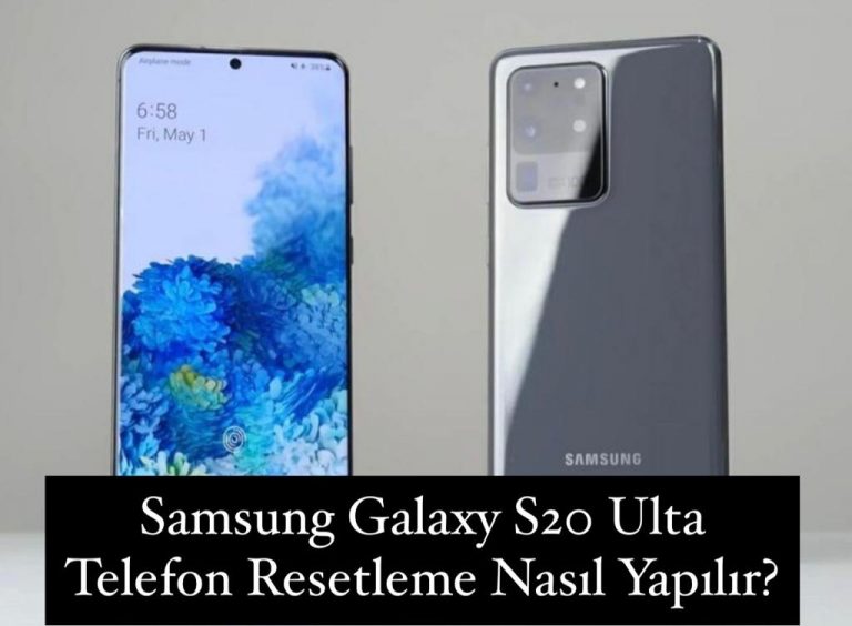 Samsung Galaxy S20 Ultra Resetleme Nasıl Yapılır?