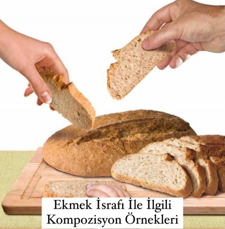 Ekmek İsrafı İle İlgili Kompozisyon Örnekleri