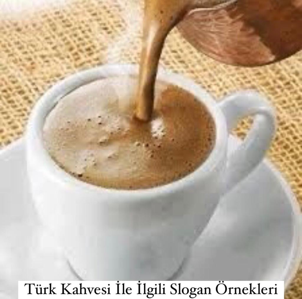 Türk Kahvesi İle İlgili Slogan Örnekleri Nelerdir