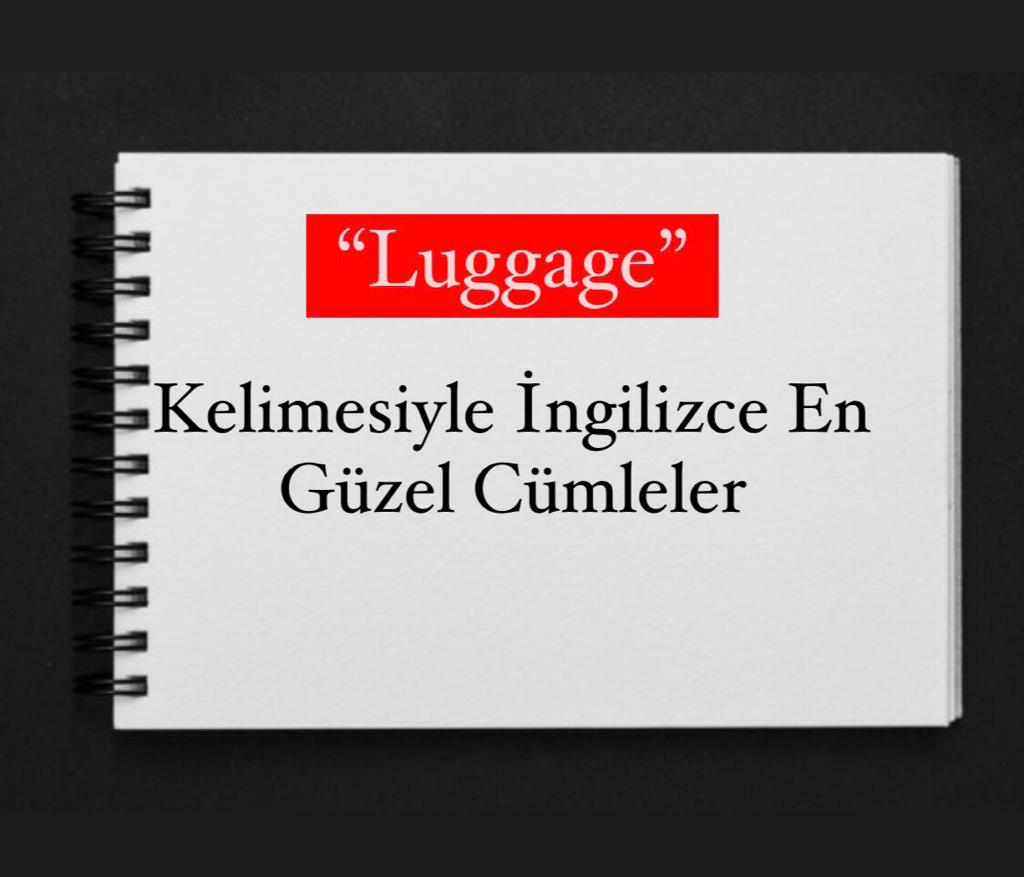 Luggage Kelimesiyle İngilizce En Güzel Cümleler Nelerdir